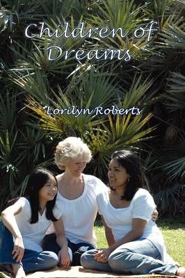 Children of Dreams By Lorilyn Roberts 9781602643864 (Paperback)