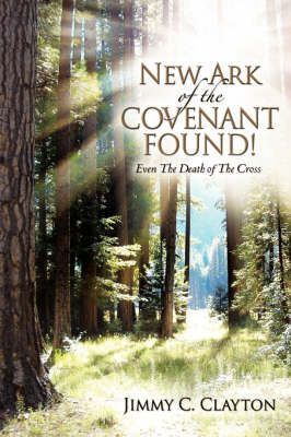 New Ark of the Covenant Found! By Clayton, Jimmy C. 9781602666191