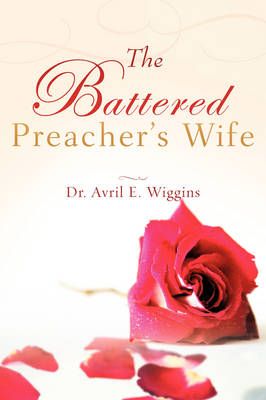 The Battered Preacher's Wife By Avril E Wiggins 9781602669086