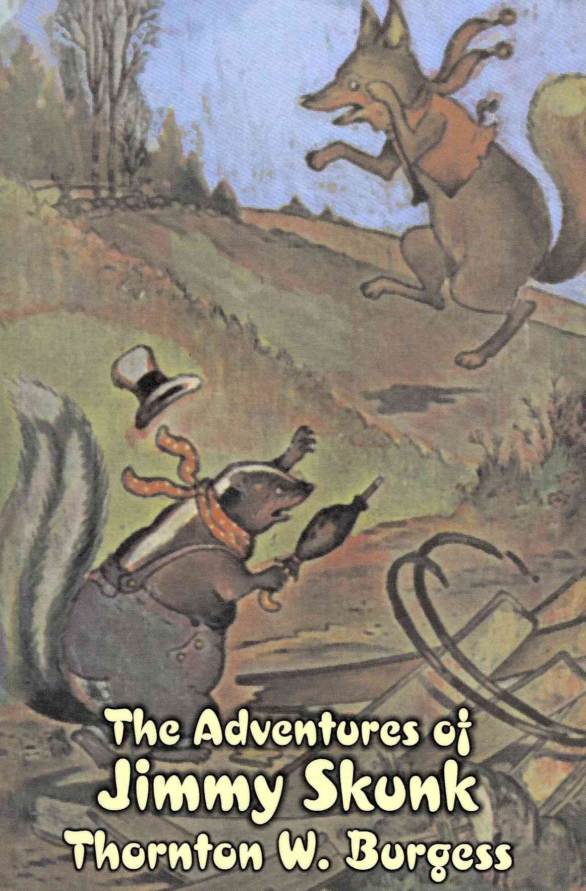 The Adventures of Jimmy Skunk by Thornton Burgess, Fiction, Animals, Fantasy & Magic