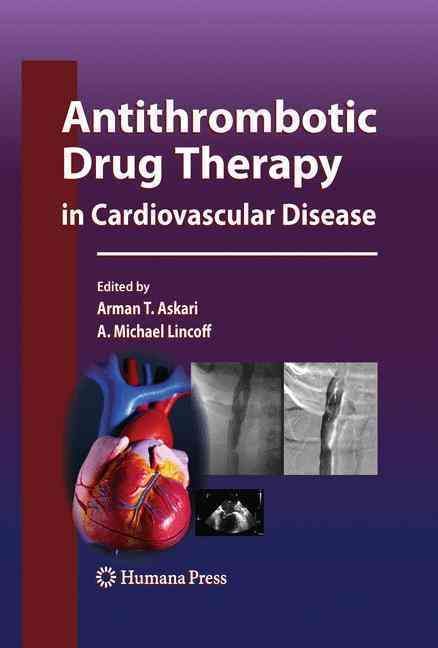 Antithrombotic Drug Therapy in Cardiovascular Disease 9781603272346