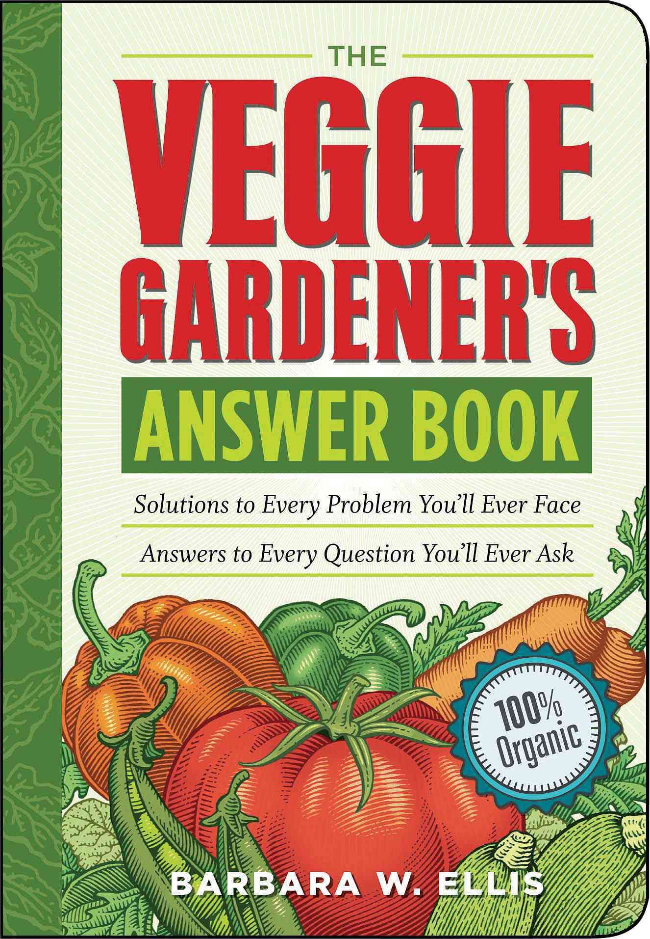 The Veggie Gardener's Answer Book By Barbara W. Ellis 9781603420242
