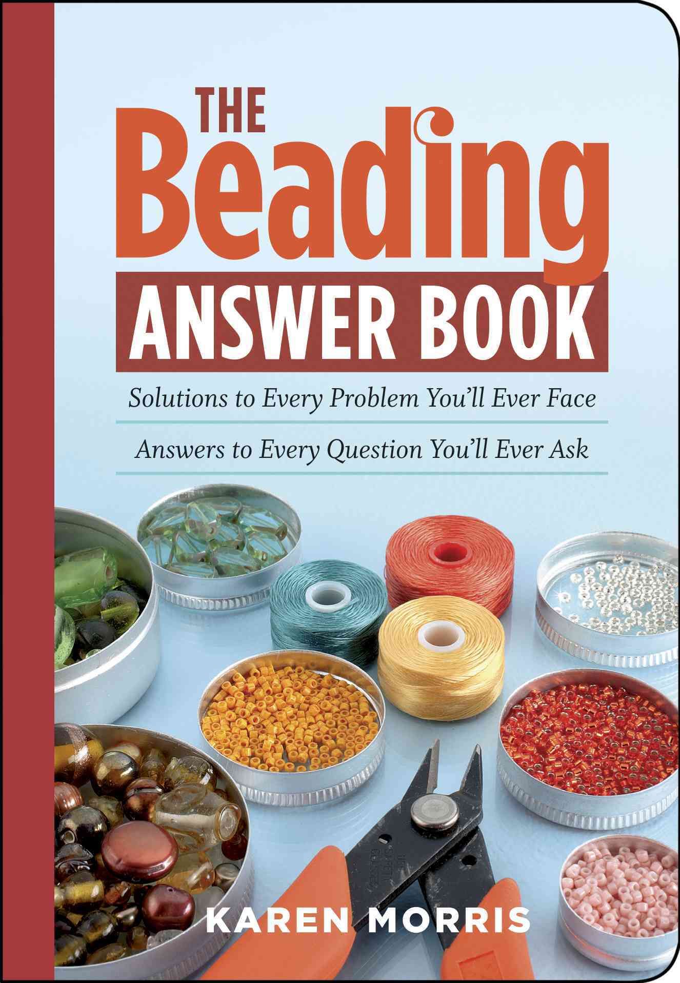 The Beading Answer Book By Karen Morris 9781603420341 (Paperback)