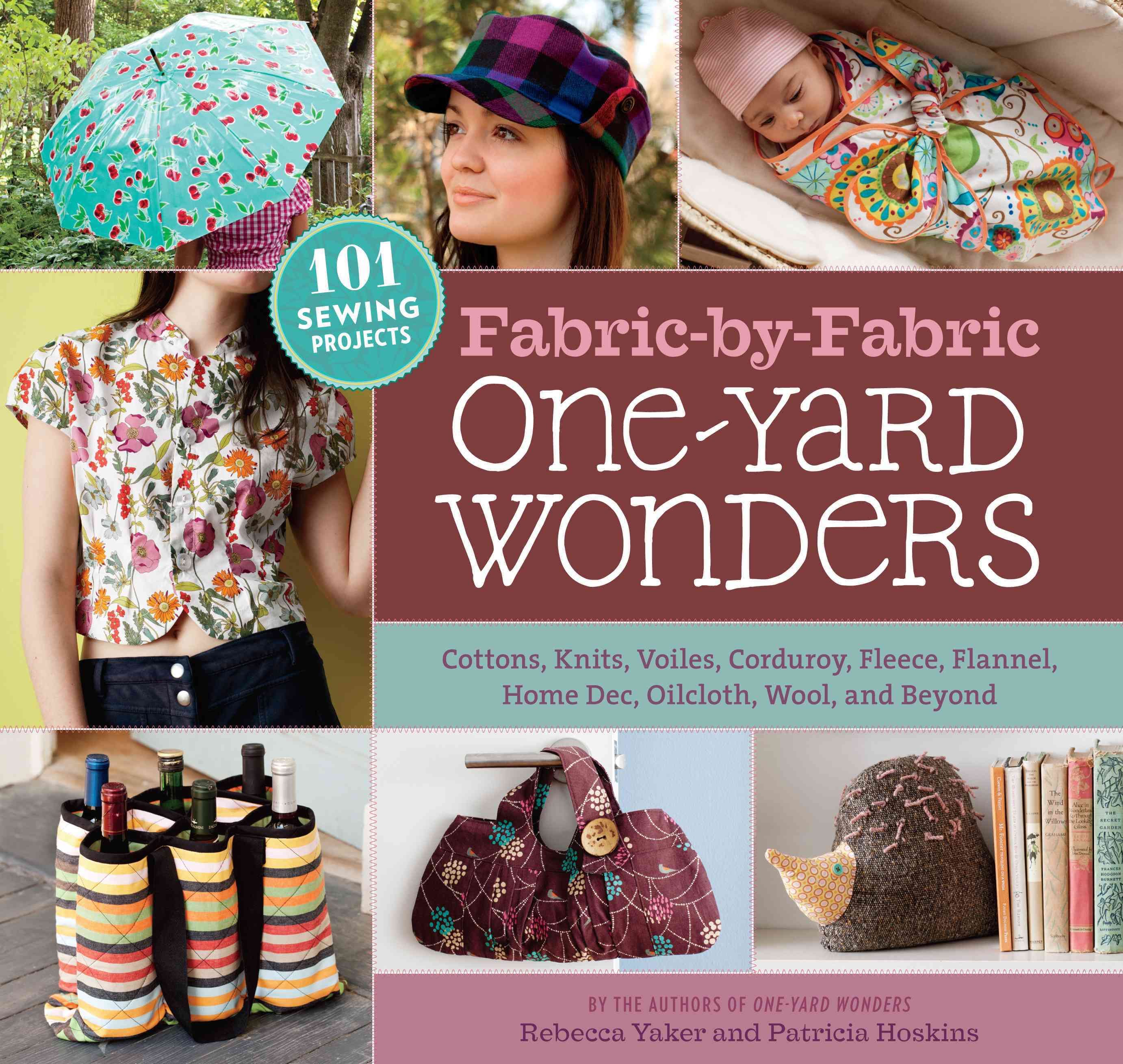 Fabric-by-Fabric One-Yard Wonders By Rebecca Yaker, Patricia Hoskins