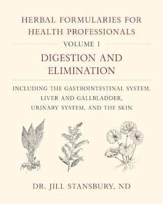 Herbal Formularies for Health Professionals By Jill Stansbury
