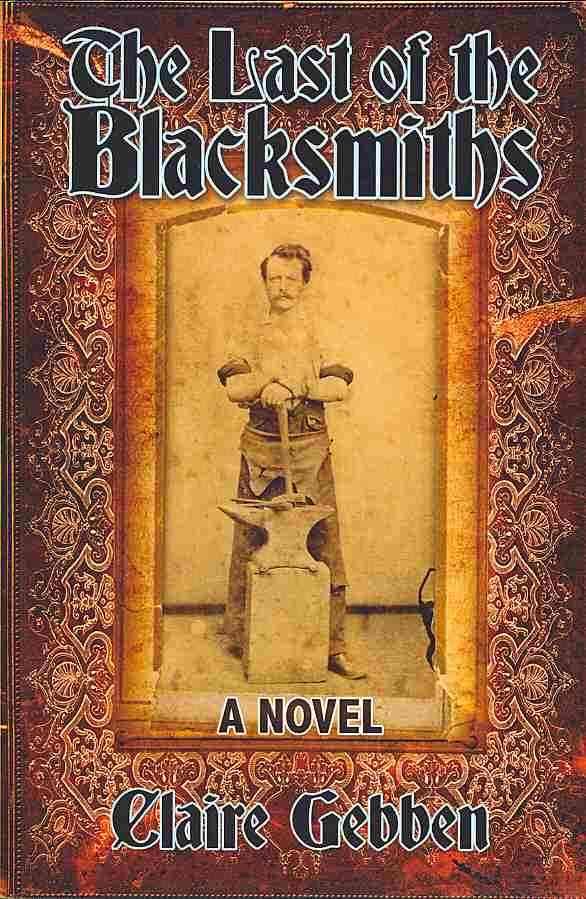 The Last of the Blacksmiths By Claire Gebben 9781603811828 (Paperback)