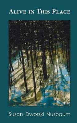 Alive in this Place By Nusbaum 9781603815475 (Paperback)