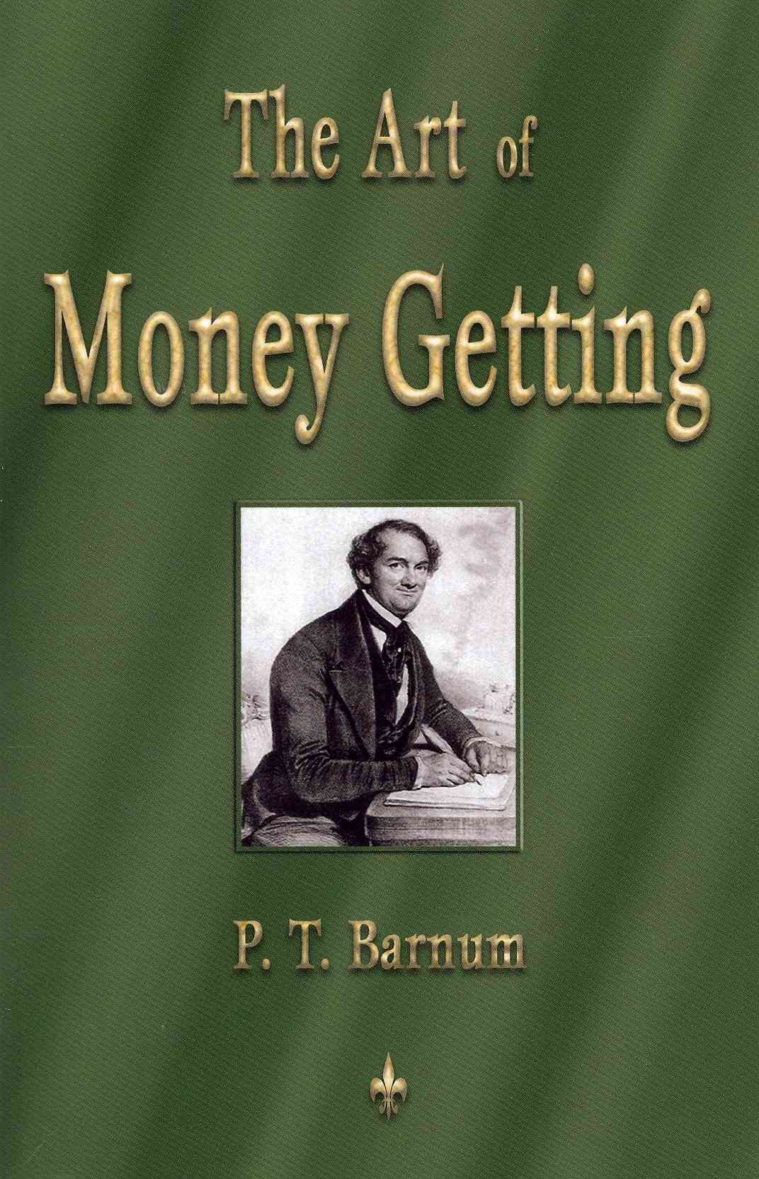 The Art of Money Getting By P T Barnum 9781603863346 (Paperback)