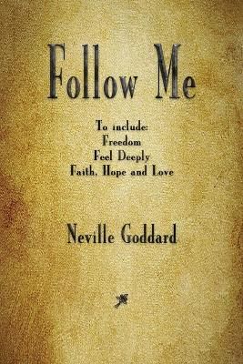Follow Me and Other Sermons By Neville Goddard 9781603867689