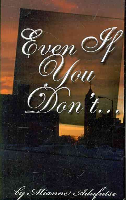 Even If You Don't... By Adufutse, Mianne 9781604022735 (Paperback)