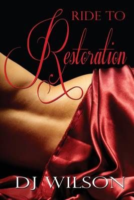 Ride to Restoration By Dj Wilson 9781604148022 (Paperback)