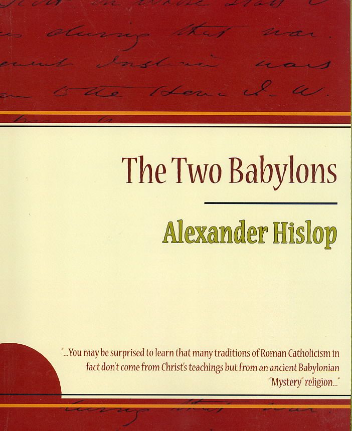 The Two Babylons - Alexander Hislop By Alexander Hislop 9781604244861