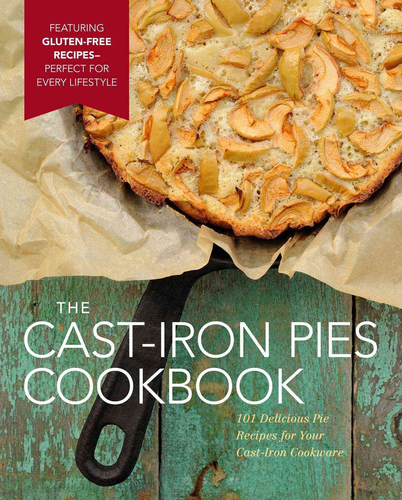The Cast-Iron Pies Cookbook By Dominique DeVito 9781604336955