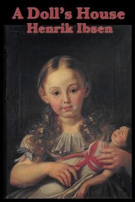 A Doll's House By Ibsen, Henrik Johan 9781604594560 (Paperback)