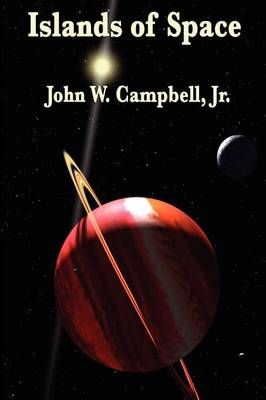 Islands of Space By John W, Jr Campbell 9781604596618 (Paperback)