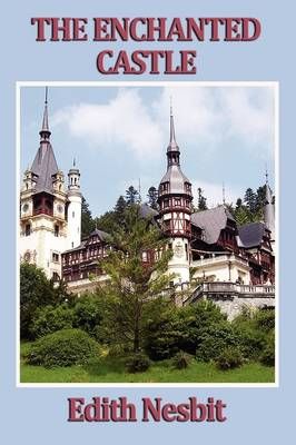 The Enchanted Castle By Edith Nesbit 9781604596977 (Paperback)