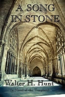 A Song in Stone By Walter H Hunt 9781604599237 (Paperback)