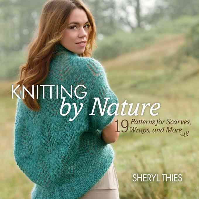 Knitting by Nature By Sheryl Thies 9781604681550 (Paperback)