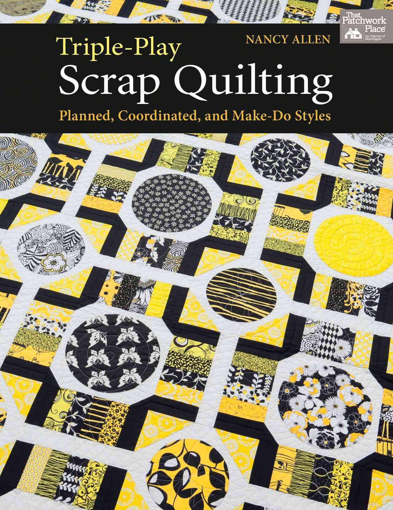 Triple-Play Scrap Quilting By Nancy Allen 9781604682632 (Paperback)