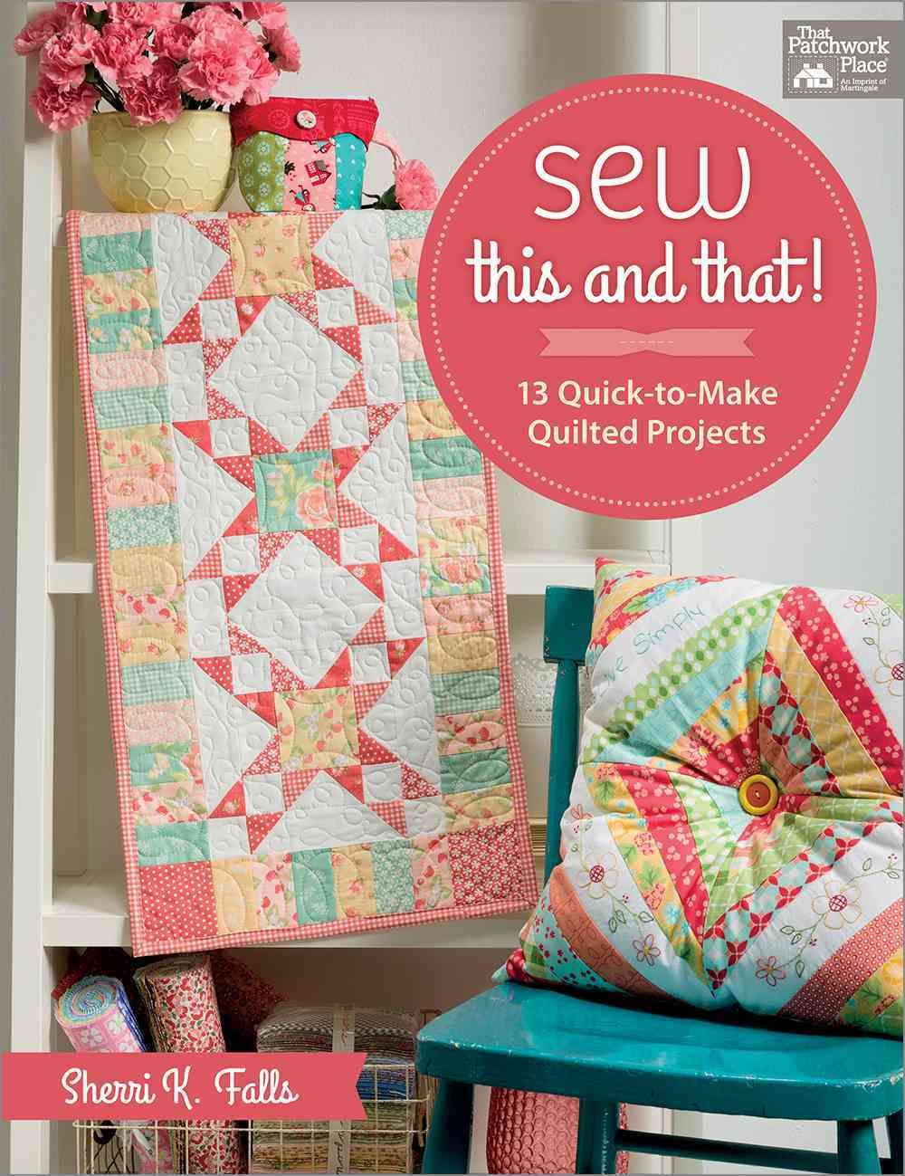 Sew This and That! By Sherri Falls 9781604687873 (Paperback)