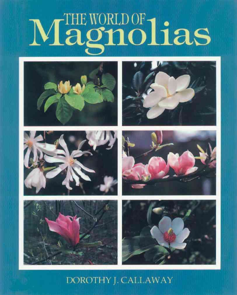 The World of Magnolias By Callaway, Dorothy J. 9781604692266