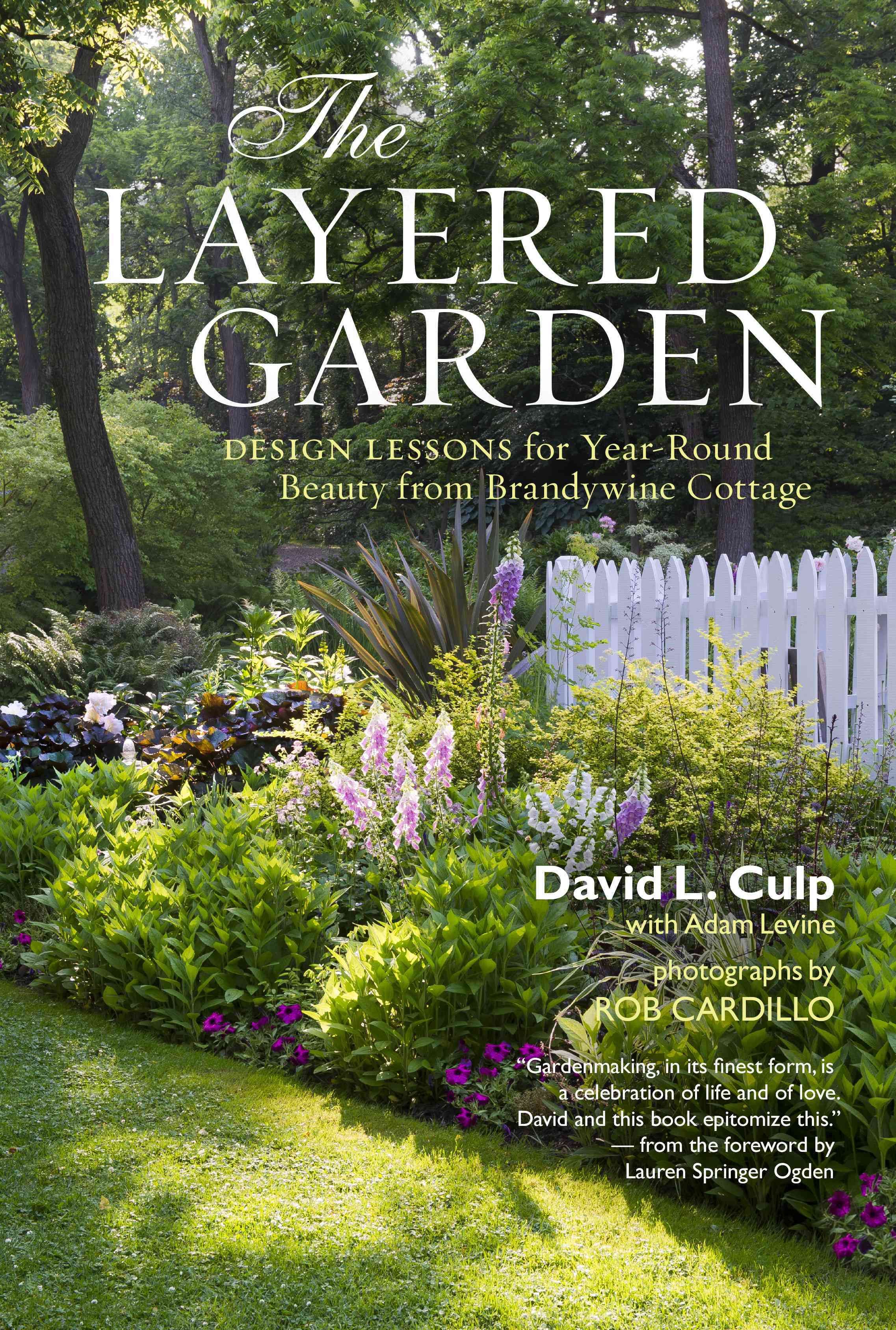 The Layered Garden By David L. Culp, Adam Levine, Rob Cardillo