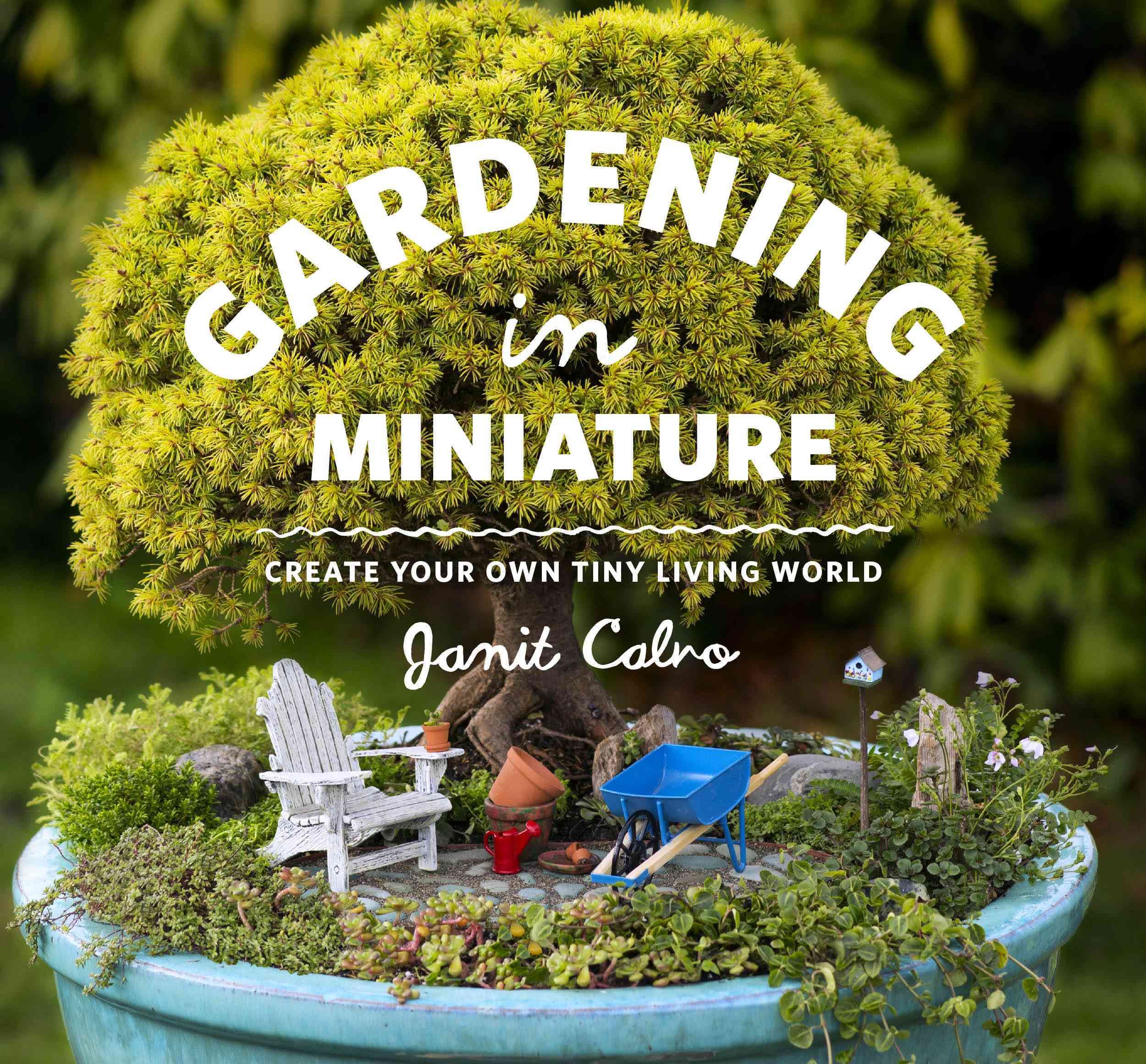 Gardening in Miniature By Janit Calvo, Kate Baldwin 9781604693720