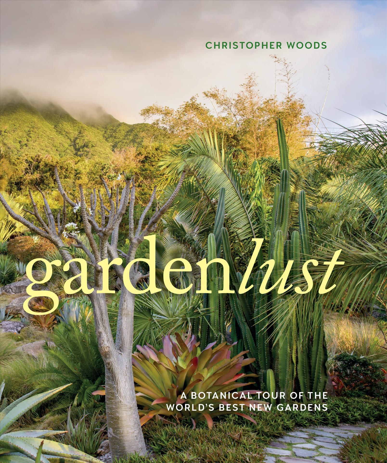 Gardenlust By Christopher Woods 9781604697971 (Hardback)