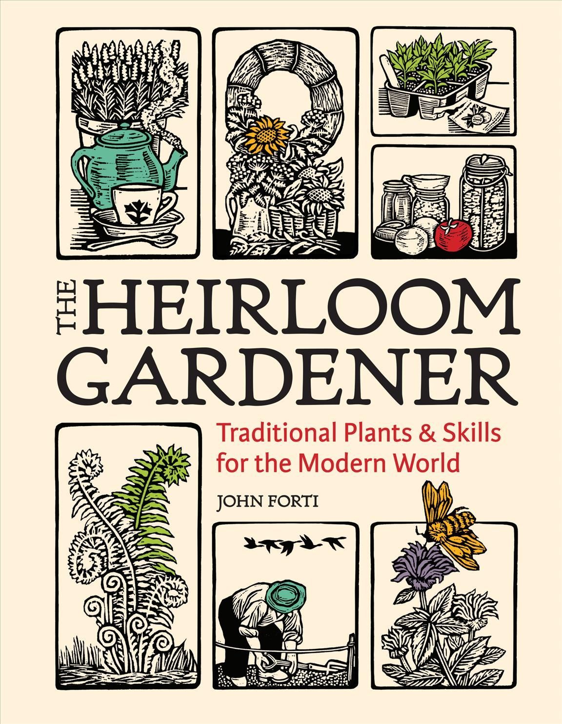 The Heirloom Gardener By John Forti 9781604699937 (Hardback)