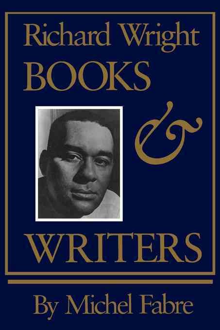 Richard Wright: Books and Writers By Fabre, Michel 9781604731965