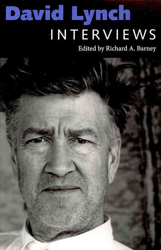 David Lynch ? Interviews By Richard A. Barney 9781604732375