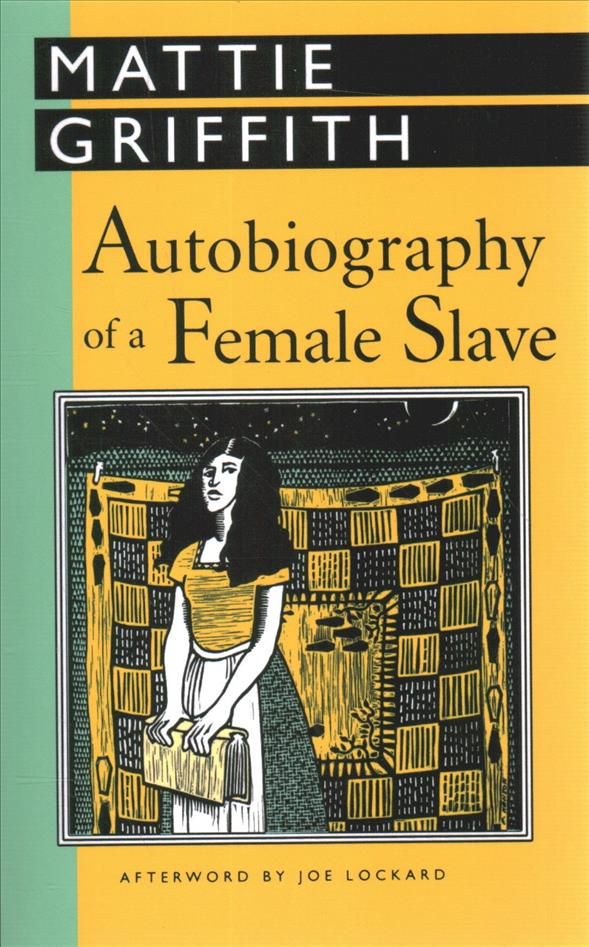 Autobiography of a Female Slave By Mattie Griffith 9781604738926
