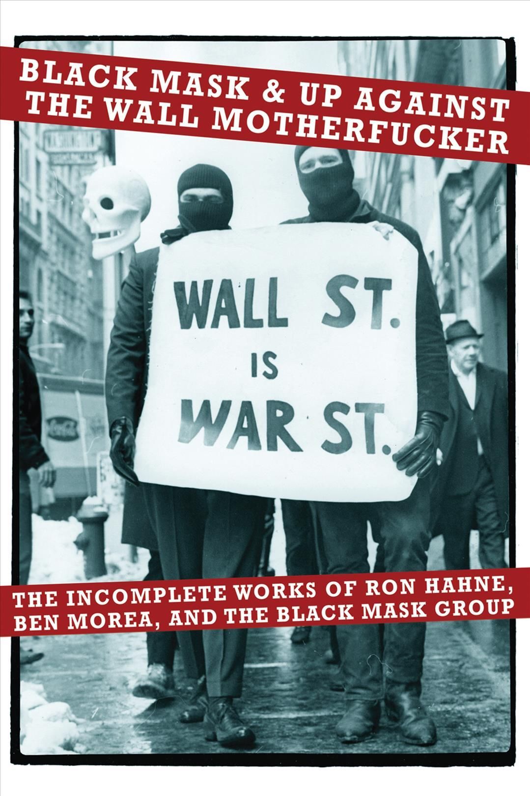 Black Mask & Up Against The Wall MotherFucker By Ben Morea (Paperback)