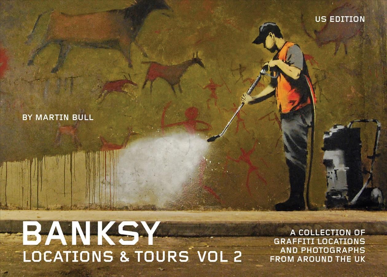 Banksy Locations and Tours Vol.2 By Martin Bull 9781604863307