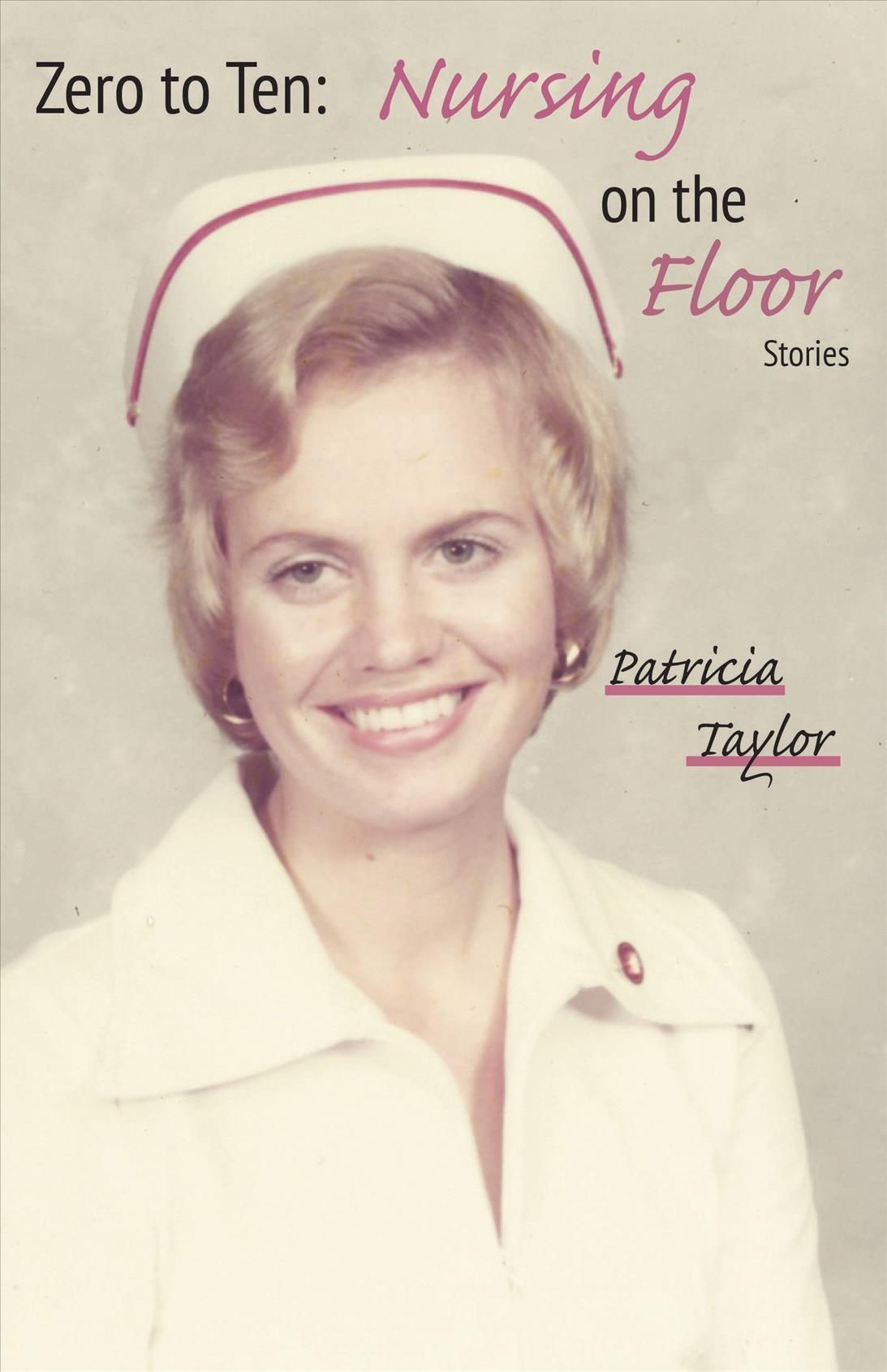 Zero to Ten: Nursing on the Floor: Nursing on the Floor 9781604893090