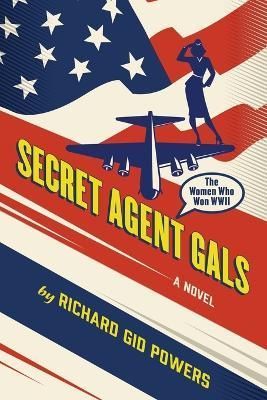 Secret Agent Gals By Richard Gid Powers 9781604893397 (Paperback)