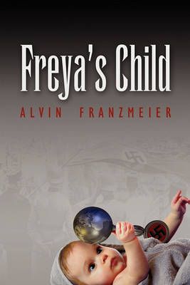 Freya's Child By Alvin Franzmeier 9781604943658 (Paperback)
