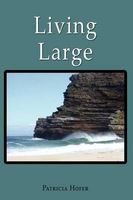 Living Large By Patricia Hofer 9781604948813 (Paperback)