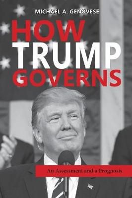 How Trump Governs By Michael a Genovese 9781604979886 (Paperback)
