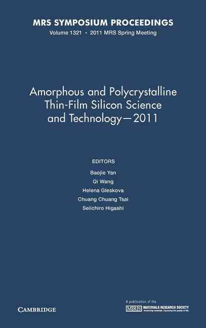 Amorphous and Polycrystalline Thin-Film Silicon Science and Technology - 2011