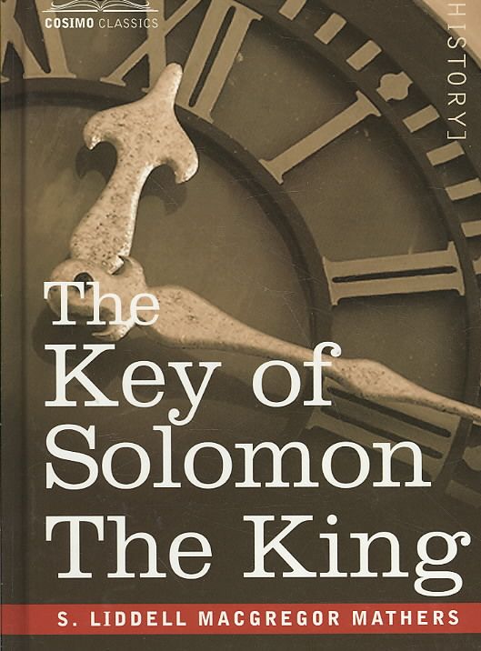The Key of Solomon the King By S Liddell Liddell MacGregor Mathers