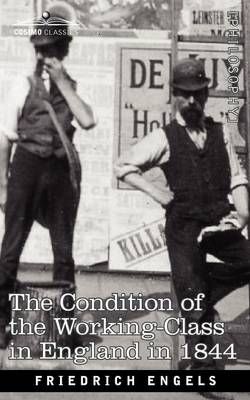 The Condition of the Working-Class in England in 1844 9781605203683