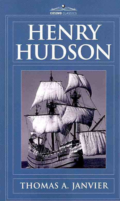 Henry Hudson By Thomas A Janvier 9781605206356 (Paperback)