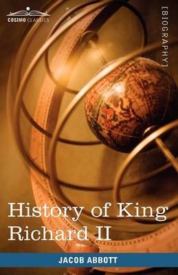 History of King Richard the Second of England By Jacob Abbott