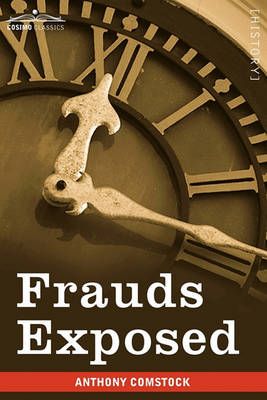 Frauds Exposed By Anthony Comstock 9781605209043 (Paperback)