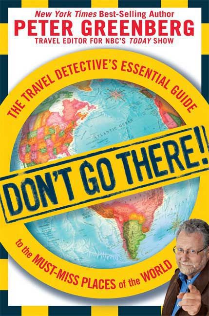 Don't Go There! By Peter Greenberg 9781605299945 (Paperback)