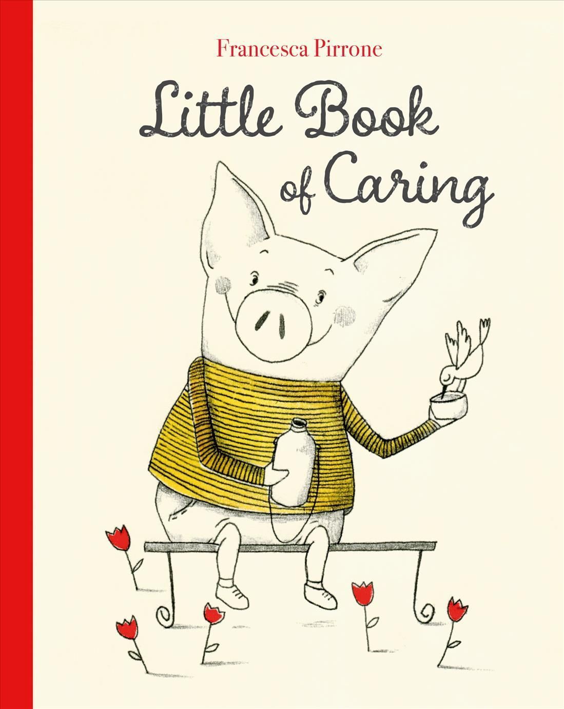 Little Book of Caring By Francesca Pirrone 9781605377858 (Hardback)