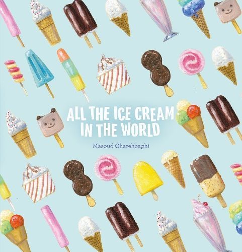 All the Ice Cream in the World 9781605379920 (Hardback)