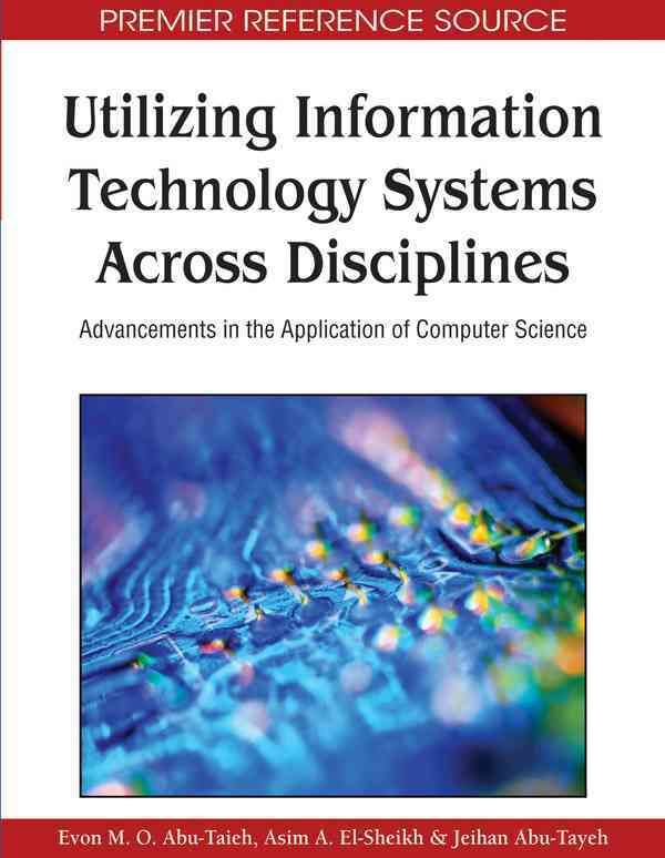 Utilizing Information Technology Systems Across Disciplines (Hardback)