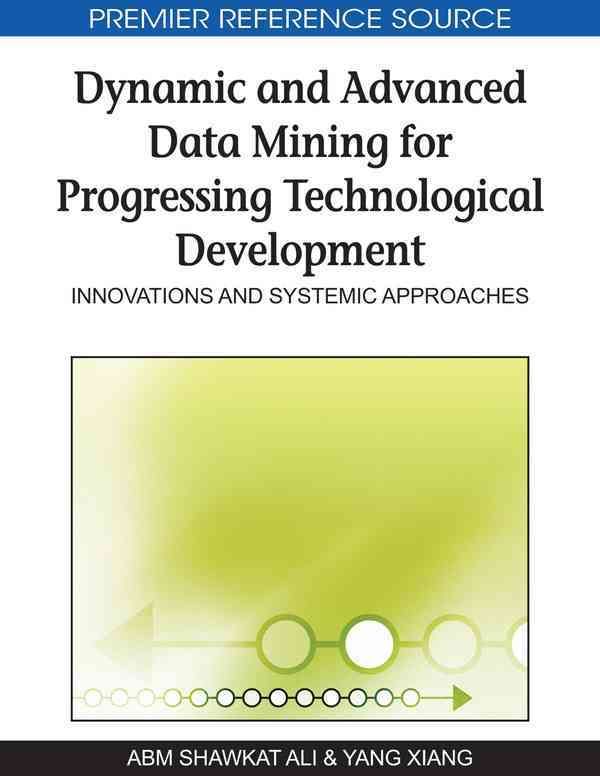Dynamic and Advanced Data Mining for Progressing Technological Development